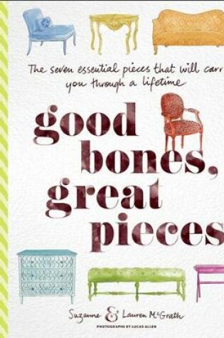 Cover of Good Bones, Great Pieces: The Seven Essential Pieces That Will Carry You Through a Lifetime