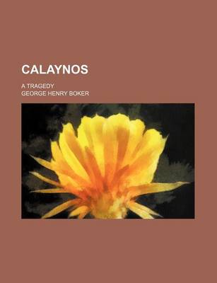 Book cover for Calaynos; A Tragedy