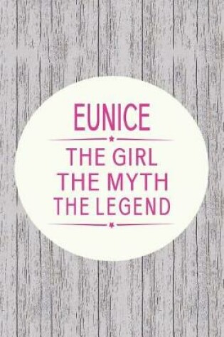 Cover of Eunice the Girl the Myth the Legend