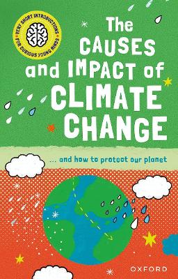 Book cover for Very Short Introduction for Curious Young Minds: The Causes and Impact of Climate Change