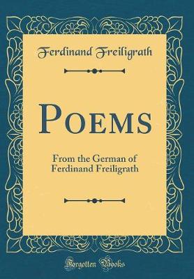 Book cover for Poems: From the German of Ferdinand Freiligrath (Classic Reprint)