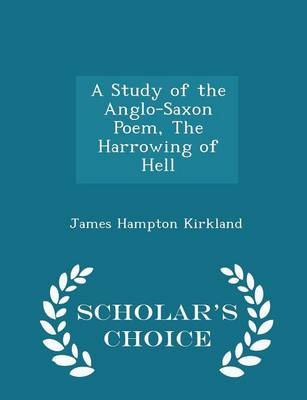 Book cover for A Study of the Anglo-Saxon Poem, the Harrowing of Hell - Scholar's Choice Edition