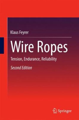Cover of Wire Ropes; Tension, Endurance, Reliability