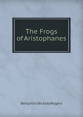 Book cover for The Frogs of Aristophanes