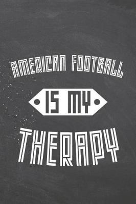 Book cover for American Football Is My Therapy