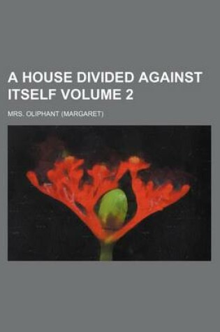 Cover of A House Divided Against Itself Volume 2