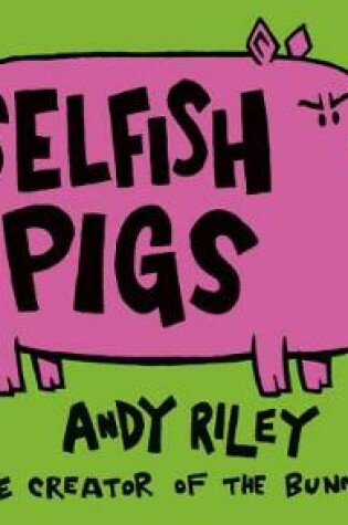 Cover of Selfish Pigs