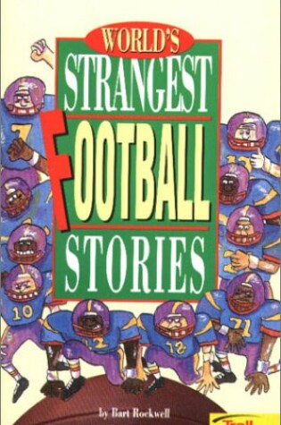 Cover of World's Strangest Sports Stories: World's Strangest Football Stories
