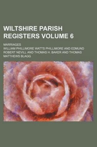 Cover of Wiltshire Parish Registers Volume 6; Marriages