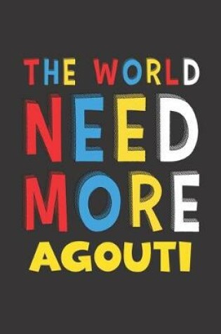 Cover of The World Need More Agouti