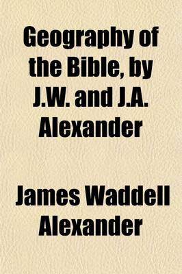 Book cover for Geography of the Bible, by J.W. and J.A. Alexander