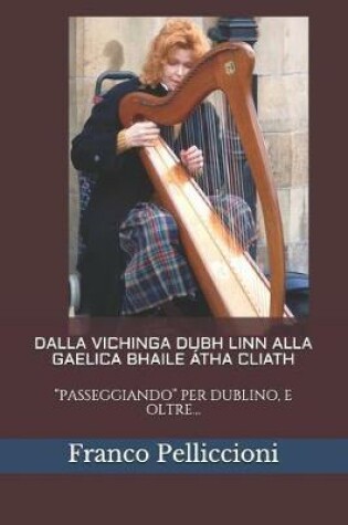 Cover of Dalla Vichinga Dubh Linn Alla Gaelica Bhaile  tha Cliath