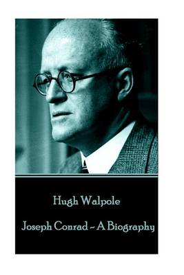 Book cover for Hugh Walpole - Joseph Conrad - A Biography