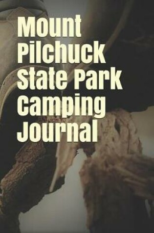 Cover of Mount Pilchuck State Park Camping Journal