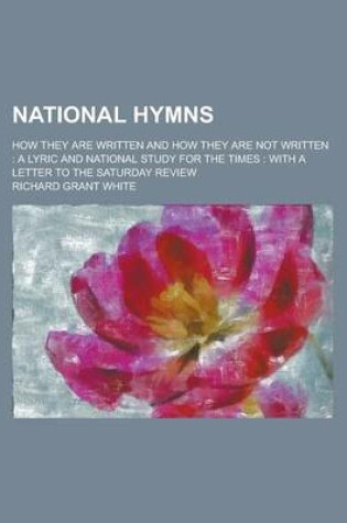 Cover of National Hymns; How They Are Written and How They Are Not Written