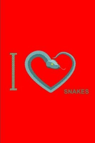 Cover of I Love Snakes