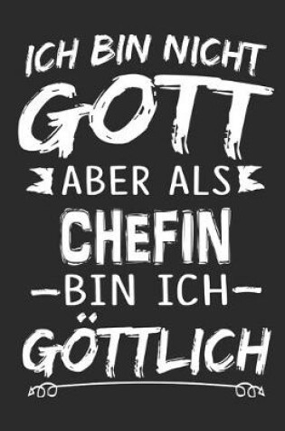 Cover of Ich bin nicht Gott aber als Chefin bin ich goettlich