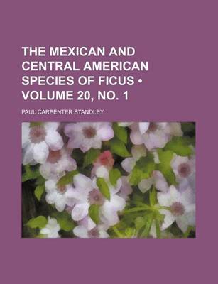 Cover of The Mexican and Central American Species of Ficus