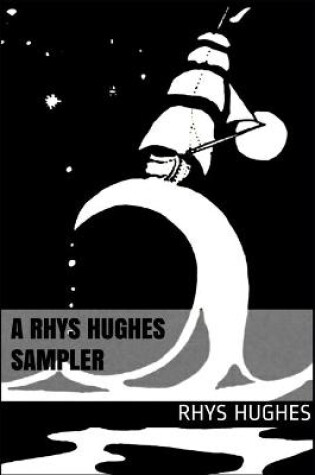 Cover of A Rhys Hughes Sampler