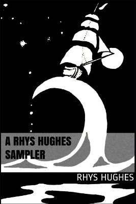 Book cover for A Rhys Hughes Sampler