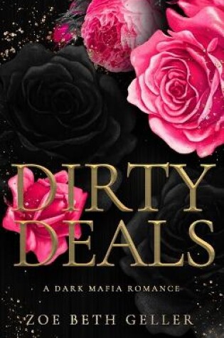 Cover of Dirty Deals A Dark Mafia Romance