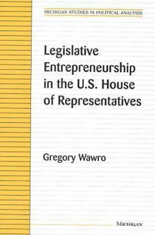 Cover of Legislative Entrepreneurship in the U.S. House of Representatives