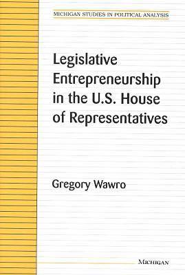 Book cover for Legislative Entrepreneurship in the U.S. House of Representatives