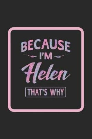 Cover of Because I'm Helen That's Why