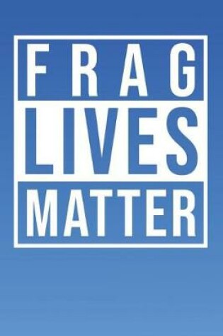 Cover of Frag Lives Matter