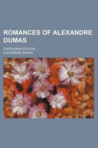 Cover of Romances of Alexandre Dumas (Volume 16); D'Artagnan Edition