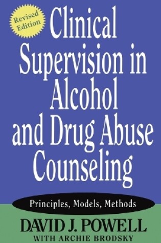 Cover of Clinical Supervision in Alcohol and Drug Abuse Counseling
