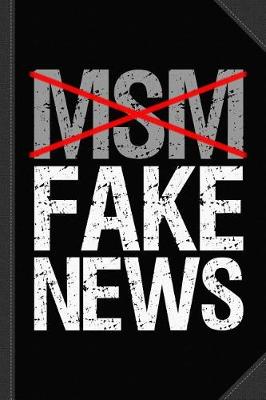 Book cover for Msm Is Fake News Journal Notebook