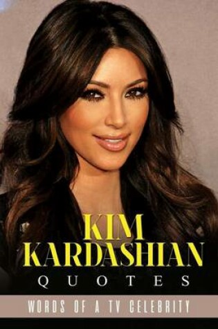 Cover of Kim Kardashian Quotes