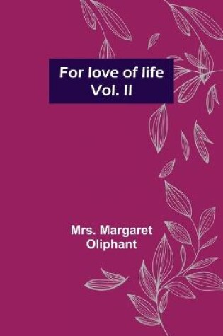 Cover of For love of life; vol. II