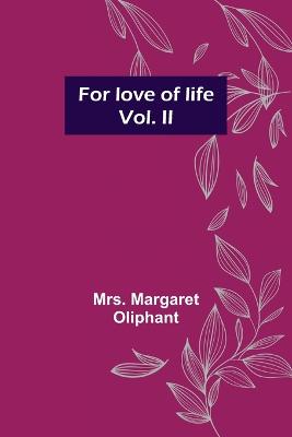 Book cover for For love of life; vol. II