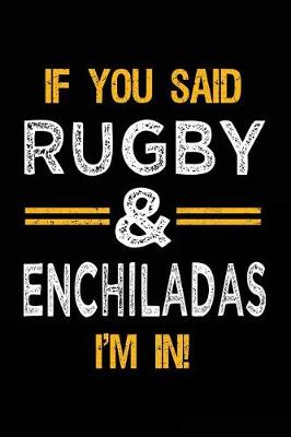 Book cover for If You Said Rugby & Enchiladas I'm In