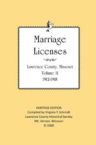 Cover of Lawrence County Missouri Marriages 1912-1918