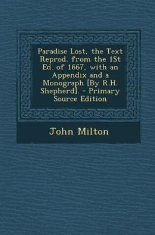 Cover of Paradise Lost, the Text Reprod. from the 1st Ed. of 1667, with an Appendix and a Monograph [By R.H. Shepherd].