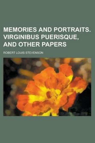 Cover of Memories and Portraits. Virginibus Puerisque, and Other Papers