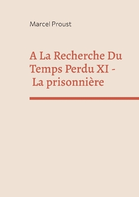 Cover of A La Recherche Du Temps Perdu XI