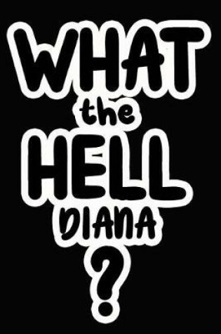 Cover of What the Hell Diana?