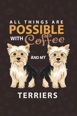 Book cover for All Things Are Possible With Coffee and My Terrier