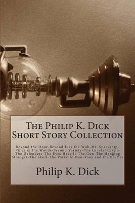 Book cover for The Philip K. Dick Short Story Collection
