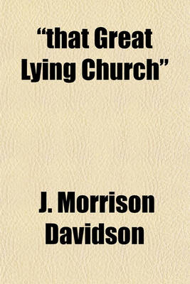 Book cover for "That Great Lying Church"