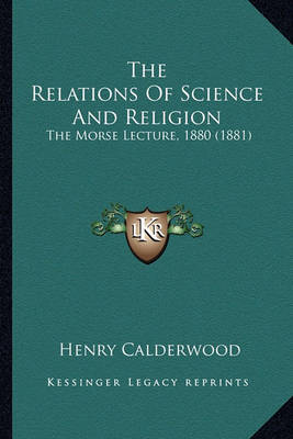 Book cover for The Relations of Science and Religion the Relations of Science and Religion