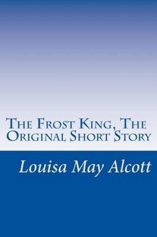 Cover of The Frost King, the Original Short Story