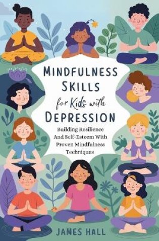 Cover of Mindfulness Skills For Kids With Depression