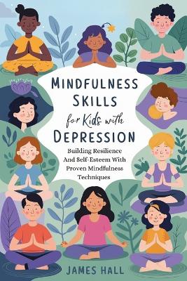 Book cover for Mindfulness Skills For Kids With Depression