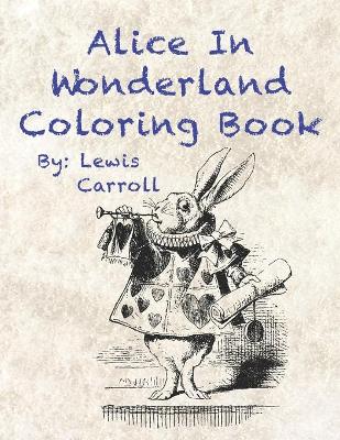 Book cover for Alice in Wonderland Coloring Book By
