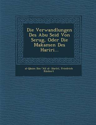 Book cover for Die Verwandlungen Des Abu Seid Von Serug, Oder Die Makamen Des Hariri...